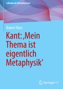 Cover-Bild zum Titel 'Kant: 'Mein Thema ist eigentlich Metaphysik'' von 'Robert Theis'