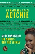Mehr Feminismus! - Chimamanda Ngozi Adichie Mehr Feminismus! - Chimamanda Ngozi Adichie