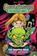 Cover-Bild zum Titel 'The Haunted Mask (Goosebumps Graphic Novel #1)' von 'R L Stine'