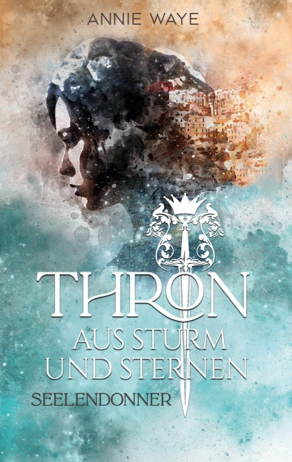 Thron aus Sturm und Sternen - Annie Waye