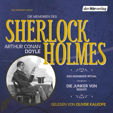 Die Memoiren des Sherlock Holmes: Das Musgrave-Ritual & Die Junker von Reigate - Arthur Conan Doyle