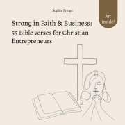 Cover-Bild zum Titel 'Strong in Faith & Business: 55 Bible verses for Christian Entrepreneurs' von 'Sophie Frings'