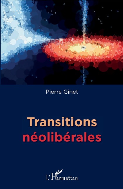 Transitions neoliberales - Ginet Pierre Ginet