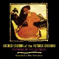 Sacred Sounds of the Female Orishas: Rhythms of the Goddess - 