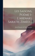 Cover-Bild zum Titel 'Les Saisons, Poëme (- L'abenaki, Sarath, Ziméo ...' von 'Jean-François De Saint-Lambert'