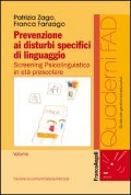 Cover-Bild zum Titel 'Prevenzione ai disturbi specifici di linguaggio. Screening psicolinguistico in età prescolare' von 'Patrizia Zago, Franca Fanzago'