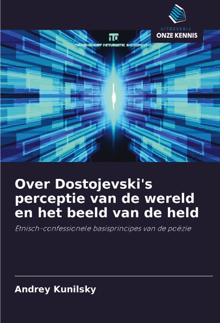 Over Dostojevski's perceptie van de wereld en het beeld van de held - Andrey Kunilsky