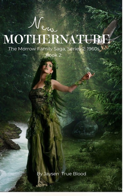 The Morrow Family Saga: Series 2: 1960s, Book 2: New Mother Nature (The Morrow Family Saga, Series 2: 1960s, #2) - Jaysen True Blood