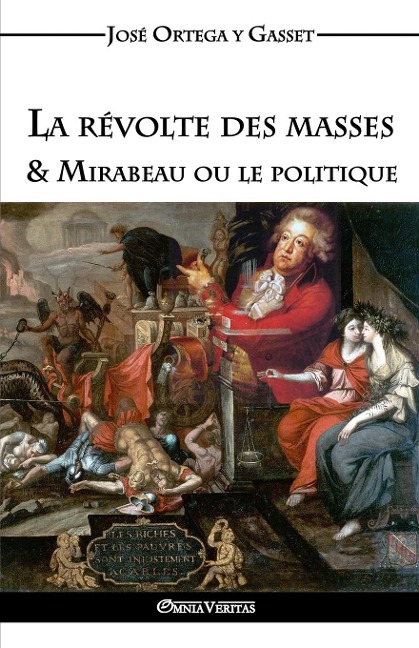 La révolte des masses & Mirabeau ou le politique - José Ortega Y Gasset
