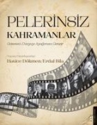 Pelerinsiz Kahramanlar - Hatice Dökmen