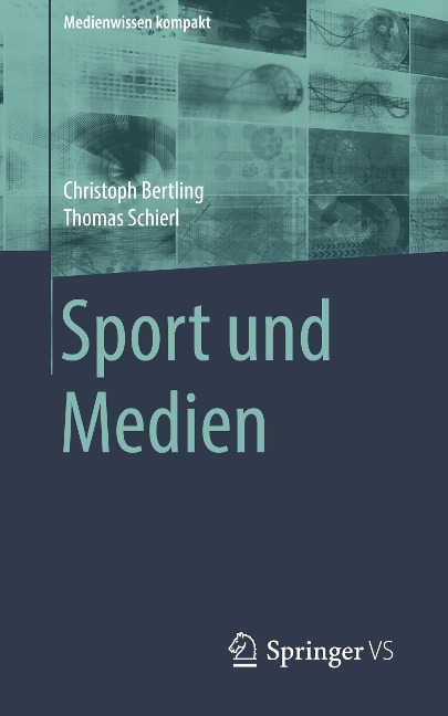 Sport und Medien - Thomas Schierl, Christoph Bertling