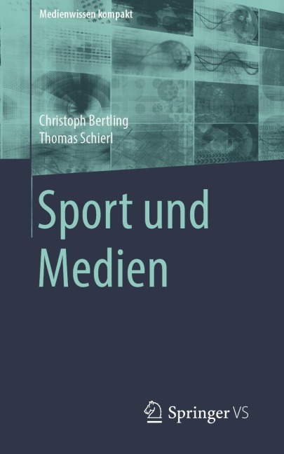 Sport und Medien - Thomas Schierl, Christoph Bertling