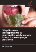 Cover-Bild zum Titel 'Wspó¿czesne post¿powanie w przypadku wady zgryzu klasy II u rosn¿cego pacjenta' von 'Sunaina'