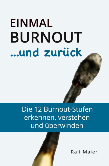 Einmal Burnout und zurück - Ralf Maier