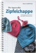 Cover-Bild zum Titel 'Die Appenzeller Zipfelchappe' von 'Karin Antilli Frick'