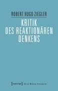 Cover-Bild zum Titel 'Kritik des reaktionären Denkens' von 'Robert Hugo Ziegler'