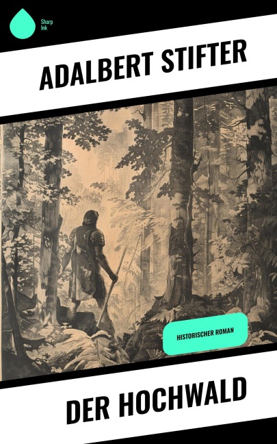 Der Hochwald - Adalbert Stifter