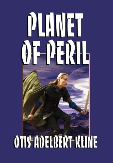 Planet of Peril - Otis Adelbert Kline