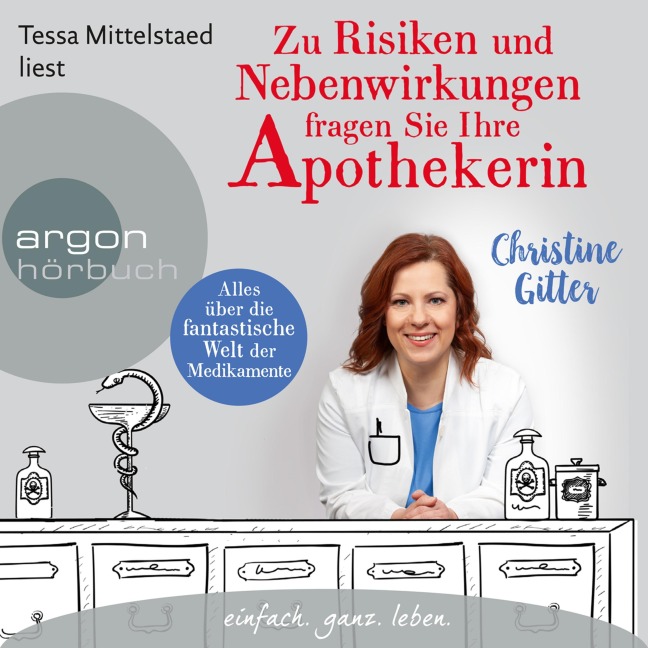 Zu Risiken und Nebenwirkungen fragen Sie Ihre Apothekerin - Christine Gitter