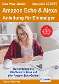 Cover-Bild zum Titel 'Das Praxisbuch Amazon Echo & Alexa - Anleitung für Einsteiger (Ausgabe 2024/25)' von 'Rainer Gievers'