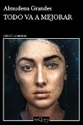 Cover-Bild zum Titel 'Todo Va a Mejorar' von 'Almudena Grandes'