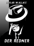 Cover-Bild zum Titel 'Der Redner' von 'Edgar Wallace'