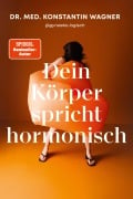 Cover-Bild zum Titel 'Dein Körper spricht hormonisch - Das Praxisbuch' von 'Konstantin Wagner'