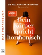 Cover-Bild zum Titel 'Dein Körper spricht hormonisch - Das Praxisbuch' von 'Konstantin Wagner'
