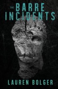 Cover-Bild zum Titel 'The Barre Incidents' von 'Lauren Bolger'