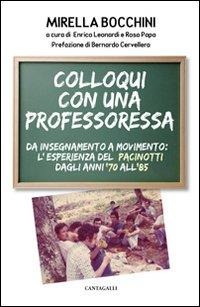 Colloqui con una professoressa. Da insegnamento a movimento: l'esperienza del Pacinotti dagli anni '70 all'85 - Mirella Bocchini