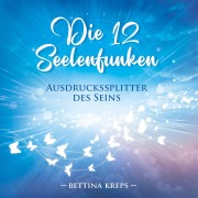 Cover-Bild zum Titel 'Die 12 Seelenfunken' von 'Bettina Kreps'