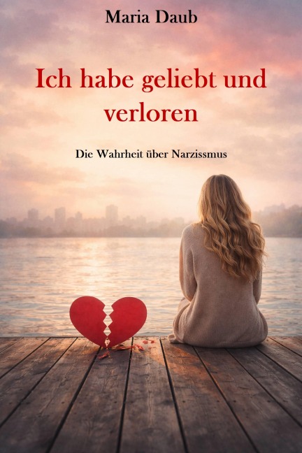 Ich habe geliebt und verloren - Maria Daub