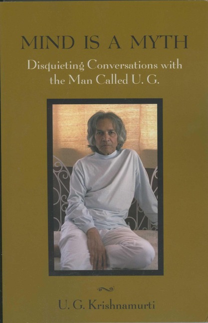 Mind Is a Myth - U G Krishnamurti