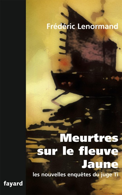 Meurtres sur le fleuve jaune - Frédéric Lenormand