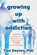 Cover-Bild zum Titel 'Growing Up with Addiction' von 'Tian Dayton'