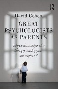 Cover-Bild zum Titel 'Great Psychologists as Parents' von 'David Cohen'