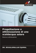 Cover-Bild zum Titel 'Progettazione e ottimizzazione di uno scaldacqua solare' von 'Boualamallah Djamal'