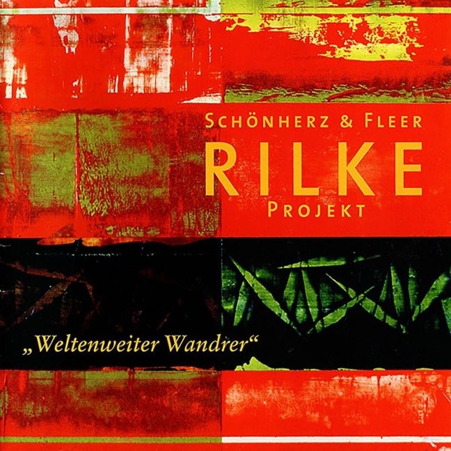 Rilke Projekt: Weltenweiter Wandrer - Schönherz & Fleer