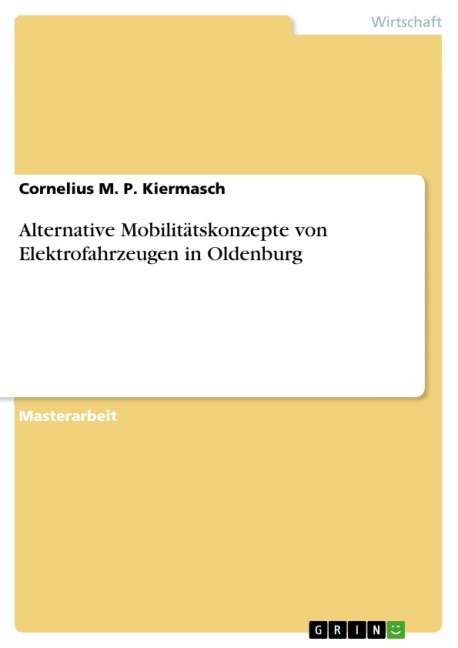 Alternative Mobilitätskonzepte von Elektrofahrzeugen in Oldenburg - Cornelius M. P. Kiermasch