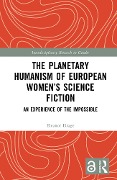 Cover-Bild zum Titel 'The Planetary Humanism of European Women's Science Fiction' von 'Eleanor Drage'