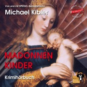 Cover-Bild zum Titel 'Madonnenkinder' von 'Michael Kibler'
