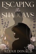 Cover-Bild zum Titel 'Escaping the Shadows' von 'Aleah Donald'
