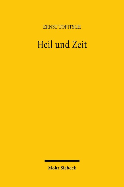 Heil und Zeit - Ernst Topitsch