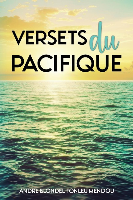 Versets du Pacifique - André Blondel Tonleu Mendou