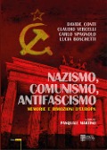 Cover-Bild zum Titel 'Nazismo, comunismo, antifascismo. Memorie e rimozioni d'Europa' von 'Davide Conti, Claudio Vercelli, Carlo Spagnolo, Lucia Boschetti'