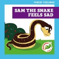 Sam the Snake Feels Sad - Megan Atwood