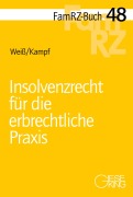 Cover-Bild zum Titel 'Insolvenzrecht für die erbrechtliche Praxis' von 'Christian Weiß, Alexander Kampf'