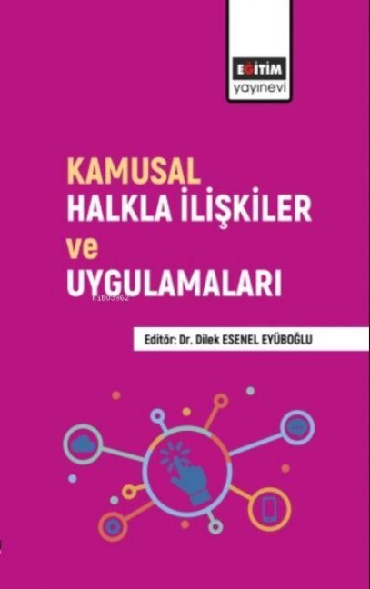 Kamusal Halkla Iliskiler ve Uygulamalari - Dilek Esenel Eyüboglu