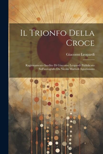 Il Trionfo Della Croce - Giacomo Leopardi