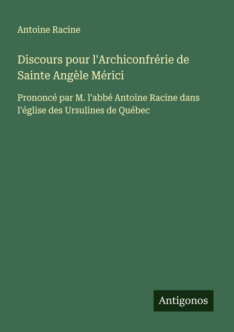 Discours pour l'Archiconfrérie de Sainte Angèle Mérici - Antoine Racine
